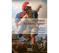 Libri Cravero Carlo - Sii Forte E Coraggioso. Un Invito Alla Lettura Dei Libri S