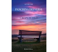 Libri Crepuscolo. La Panchina Dei Versi
