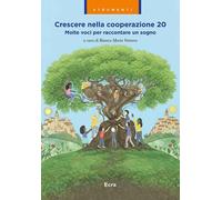 Libri Crescere Nella Cooperazione 20. Molte Voci Per Raccontare Un Sogno