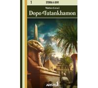 Libri Cresci Matteo - Dopo Tutankhamon
