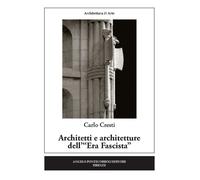 Libri Cresti Carlo - Architetti E Architetture Dell'Era Fascista