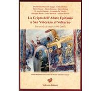 La cripta dell'abate Epifanio a San Vincenzo al Volturno. Un secolo di studi (1896-2007)