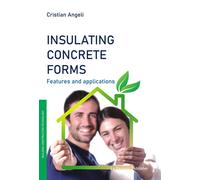 Libri Cristian Angeli - Insulating Concrete Forms. Features And Applications
