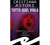Libri Cristiana Astori - Tutto quel viola - 2023