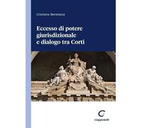 Libri Cristiana Benetazzo - Eccesso Di Potere Giurisdizionale E Dialogo Tra Cort