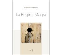 Libri Cristiana Venturi - La Regina Magra