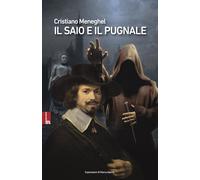 Libri Cristiano Meneghel - Il Saio E Il Pugnale