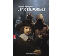 Il saio e il pugnale - Meneghel Cristiano