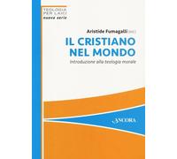 Libri Cristiano Nel Mondo. Introduzione Alla Teologia Morale (Il)