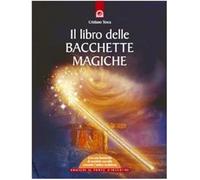 IL LIBRO DELLE BACCHETTE MAGICHE CRISTIANO TENCA