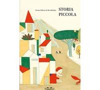 Storia piccola. Ediz. illustrata