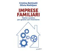 Imprese Familiari. Teoria E Pratica Per Gestire Con Intenzione - - 2024