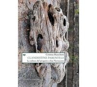Libri Cristina Bianchetti - Clandestine Parentele. La Cultura Del Progetto A Fin