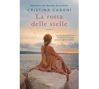 Libri Cristina Caboni - La Rotta Delle Stelle