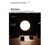 Libri Cristina Grazioli / Pasquale Mari - Dire Luce. Una Riflessione A Due Voci