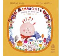 Libri Cristina Marsi - Mammichile. Storie Di Stagioni E Tazze Di Te. Ediz. Illus