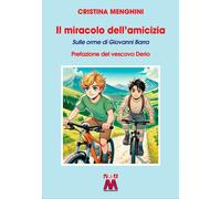Libri Cristina Menghini - Il Miracolo Dell'amicizia. Sulle Orme Di Giovanni Barr