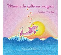 Libri Cristina Michels - Maia e la collana magica - 2022
