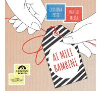 Libri Cristina Petit - Ai Miei Bambini. Ediz. A Colori