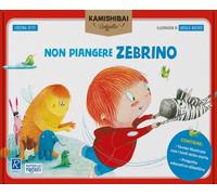 Libri Cristina Petit - Non Piangere Zebrino. Tavole Per Kamishibai. Ediz. A Colo