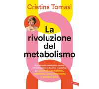 Libri Cristina Tomasi - La Rivoluzione Del Metabolismo. Il Protocollo Metabolico