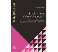 Libri Cristina Zaggia - La Valutazione Dei Servizi Educativi. Verso Un Modello I