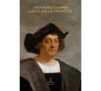 Libri Cristoforo Colombo - Libro Delle Profezie