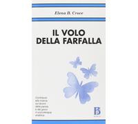 Libri Croce Elena B. - Il Volo Della Farfalla. Contributo Alla Ricerca Sul Lavor