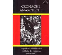 Libri Cronache Anarchiche. Il Giornale Umanita Nova Nell'italia Nel Novecento (1