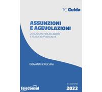 Libri Cruciani Giovanni - Assunzioni E Agevolazioni. Condizioni Per Accedere E N