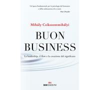 Libri Csíkszentmihályi Mihály - Buon Business. La Leadership, Il Flow E La Creaz