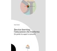 Libri Culcasi Irene - Service-Learning: L'educazione Che Trasforma. Un Ponte Tra