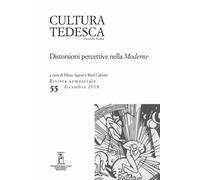 Cultura tedesca (2018). Vol. 55: Distorsioni percettive nella «Moderne».