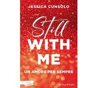 Libri Cunsolo Jessica - Still With Me. Un Amore Per Sempre