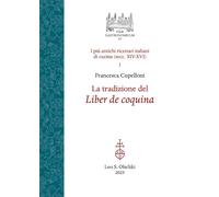 Libri Cupelloni Francesca - La Tradizione Del Liber De Coquina. I Piu Antichi Ri