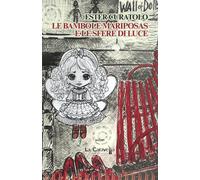 Libri Curatolo Ester - Le Bambole Mariposas E Le Sfere Di Luce