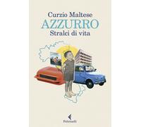 Libri Curzio Maltese - Azzurro. Stralci Di Vita