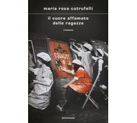 Libri Cutrufelli Maria Rosa - Il Cuore Affamato Delle Ragazze