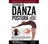 Libri Cuturi Romeo / Benedetti Sara - Scienza In Danza. Postura. Anatomia, Chine