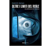 Libri D. Roas - Oltre I Limiti Del Reale