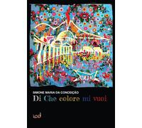 Libri Da Conceição Simone Maria - Di Che Colore Mi Vuoi