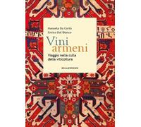 Libri Da Cortà Manuela / Dal Bianco Enrico - Vini Armeni. Viaggio Nella Cultura