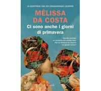 Libri Da Costa Mélissa - Ci Sono Anche I Giorni Di Primavera