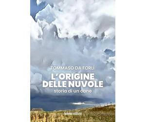 Libri Da ForlÃ¬ Tommaso - L' Origine Delle Nuvole. Storia Di Un Cane