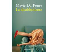 Libri Da Ponte Mavie - La Disobbediente
