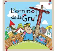 Libri Da Re Giacomo / Melon Mara - L' Omino Della Gru