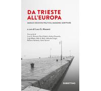 Libri Da Trieste All'europa. Manlio Cecovini Politico, Massone, Scrittore