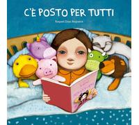 Libri DÃaz Reguera Raquel - C'e Posto Per Tutti. Ediz. Illustrata
