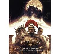 Dacia e Thracia. Tempesta ai confini dell’Impero. Lex Arcana