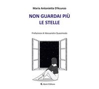Libri D'Acunzo Maria Antonietta - Non Guardai Piu Le Stelle